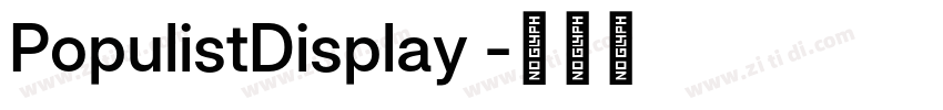 PopulistDisplay 字体转换 PopulistDisplay 字体转换